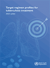 Target regimen profiles for tuberculosis treatment